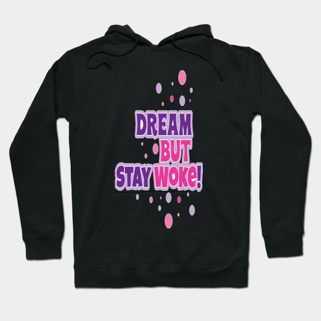 Dream But Stay Woke Hoodie by FaithsCloset